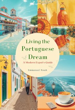Cover Living the Portuguese Dream: A Modern Expat's Guide (eBook, ePUB)
