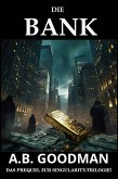 Die Bank: Ein Finanz- und Justizthriller aus der Wall Street (Singularity (Deutsche Ausgabe), #0) (eBook, ePUB) Die Bank: Ein Finanz- und Justizthriller aus der Wall Street (Singularity (Deutsche Ausgabe), #0) (eBook, ePUB)