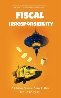 Cover Fiscal Irresponsibility - A StarCrawl Misadventure (eBook, ePUB)