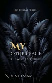 My Other Face - The Whole Spectrum (eBook, ePUB)