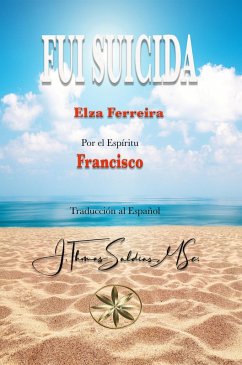 Fui Suicida (eBook, ePUB) - Ferreira, Elza; Francisco, Por El Espíritu