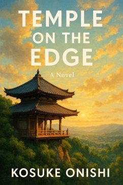 Temple on the Edge (eBook, ePUB) - Onishi, Kosuke Temple on the Edge (eBook, ePUB) - Onishi, Kosuke