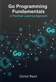 Go Programming Fundamentals: A Practical Learning Approach (eBook, ePUB)