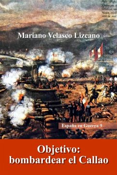 Cover OBJETIVO: BOMBARDEAR EL CALLAO (ESPAÑA EN GUERRA, #4) (eBook, ePUB)