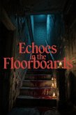 Echoes in the Floorboards (eBook, ePUB)