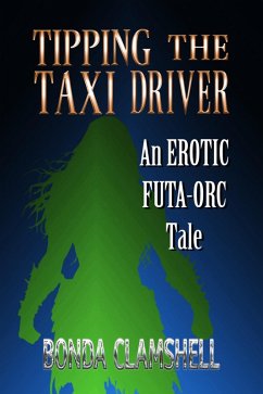Cover Tipping the Taxi Driver (Futa Orc Shorts) (eBook, ePUB)