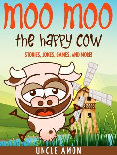 Moo Moo the Happy Cow: Stories, Jokes, Games, and More! (eBook, ePUB) - Amon, Uncle