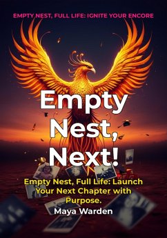 Cover Empty Nest, Next! - Reclaim Your Ambition and Design Your Dream Life After 50 (eBook, ePUB)