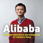 Alibaba. Istoriya mirovogo voshozhdeniya ot pervogo litsa (MP3-Download)