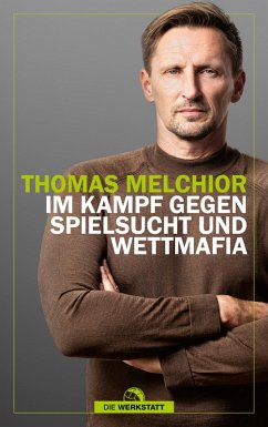 Im Kampf gegen Spielsucht und Wettmafia (eBook, ePUB) - Melchior, Thomas