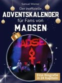 Der inoffizielle Adventskalender für Fans von Madsen Der inoffizielle Adventskalender für Fans von Madsen