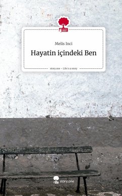 Hayatin içindeki Ben. Life is a Story - story.one Cover Hayatin içindeki Ben. Life is a Story - story.one