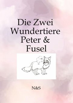 Cover Die Zwei Wundertiere Peter & Fussel