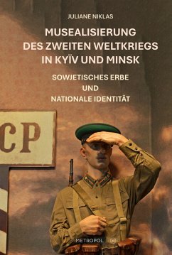 Cover Musealisierung des Zweiten Weltkriegs in Kyïv und Minsk