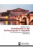 Unteilbarkeit in der Verfassung der V. Republik Unteilbarkeit in der Verfassung der V. Republik