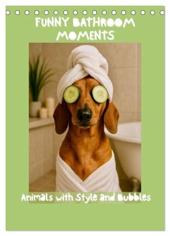Funny Bathroom Moments - Animals with Style and Bubbles (Desk Calendar 2026 DIN A5 portrait), CALVENDO 12 Month DeskCalendar Funny Bathroom Moments - Animals with Style and Bubbles (Desk Calendar 2026 DIN A5 portrait), CALVENDO 12 Month DeskCalendar