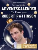 Der inoffizielle Adventskalender für Fans von Robert Pattinson Der inoffizielle Adventskalender für Fans von Robert Pattinson