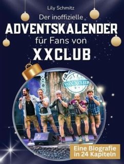 Der inoffizielle Adventskalender für Fans von XXclub - Schmitz, Lily