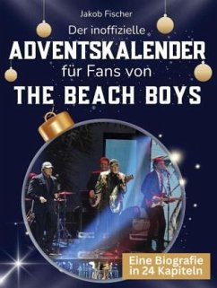 Der inoffizielle Adventskalender für Fans von The Beach Boys - Fischer, Jakob
