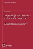 Die vorläufige Entscheidung im Grundsicherungsrecht