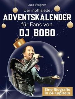 Cover Der inoffizielle Adventskalender für Fans von DJ Bobo
