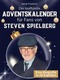 Der inoffizielle Adventskalender für Fans von Steven Spielberg Der inoffizielle Adventskalender für Fans von Steven Spielberg