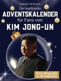 Der inoffizielle Adventskalender für Fans von Kim Jong-un Der inoffizielle Adventskalender für Fans von Kim Jong-un