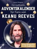 Der inoffizielle Adventskalender für Fans von Keanu Reeves Der inoffizielle Adventskalender für Fans von Keanu Reeves