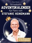 Der inoffizielle Adventskalender für Fans von Stefanie Heinzmann Der inoffizielle Adventskalender für Fans von Stefanie Heinzmann