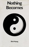 Nothing Becomes (eBook, ePUB) Nothing Becomes (eBook, ePUB)