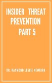 Insider Threat Prevention Part 5 (The Psychology of Insider Threat Prevention, #5) (eBook, ePUB)