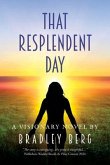 That Resplendent Day (eBook, ePUB) That Resplendent Day (eBook, ePUB)