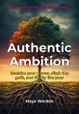 Authentic Ambition - Reclaim Your Power, Break Free, and Achieve Your Goals (eBook, ePUB)