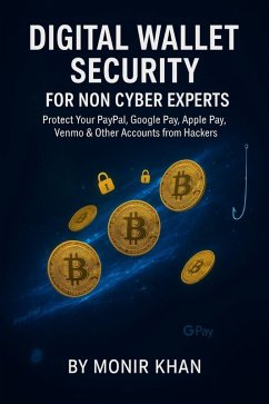 Digital Wallet Security for Non-Cyber Experts (eBook, ePUB) - Khan, Monir