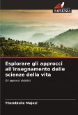 Esplorare gli approcci all'insegnamento delle scienze della vita