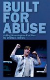 Built For Abuse - Acting Monologues For Men