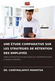 UNE ÉTUDE COMPARATIVE SUR LES STRATÉGIES DE RÉTENTION DES EMPLOYÉS