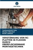 VERSTÄRKUNG VON RC-PLATTEN IN FLEXION DURCH OBERFLÄCHENNAHE MONTAGETECHNIK VERSTÄRKUNG VON RC-PLATTEN IN FLEXION DURCH OBERFLÄCHENNAHE MONTAGETECHNIK