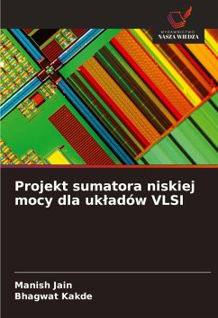 Projekt sumatora niskiej mocy dla uk¿adów VLSI - Jain, Manish;Kakde, Bhagwat