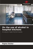 On the use of alcohol in hospital kitchens On the use of alcohol in hospital kitchens
