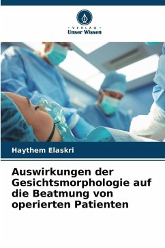 Cover Auswirkungen der Gesichtsmorphologie auf die Beatmung von operierten Patienten