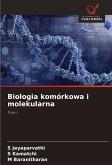 Biologia komórkowa i molekularna Biologia komórkowa i molekularna