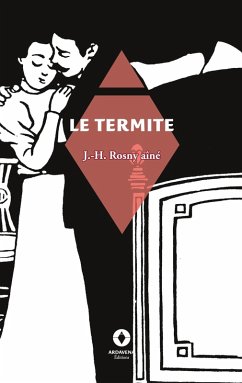 Le Termite - Rosny Aîné, J. -H.