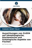 Auswirkungen von ZnSO4 auf hämatologische, biochemische und histologische Aspekte von Fischen