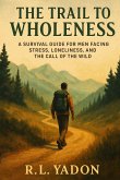 The Trail to Wholeness The Trail to Wholeness