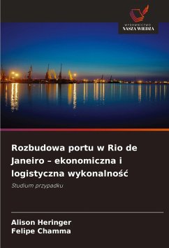 Cover Rozbudowa portu w Rio de Janeiro - ekonomiczna i logistyczna wykonalno¿¿