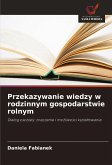 Przekazywanie wiedzy w rodzinnym gospodarstwie rolnym