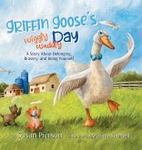 Griffin Goose's Wiggly Waddly Day Griffin Goose's Wiggly Waddly Day