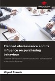 Planned obsolescence and its influence on purchasing behaviour
