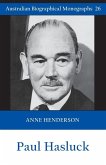 Paul Hasluck (Australian Biographical Monographs 26)